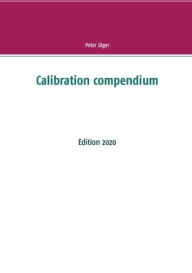 Title: Calibration compendium: Edition 2020, Author: Peter Jïger