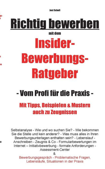 Richtig bewerben Insider-Bewerbungs-Ratgeber: Vom Profi für die Praxis