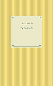 Title: De Profundis, Author: Oscar Wilde