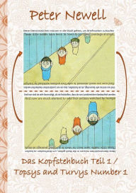 Title: Das Kopfstehbuch Teil 1 / Topsys and Turvys Number 1: Bilderbuch, Spielbuch, englisch und deutsch, farbig illustriert, Geschenk, Geburtstag, Weihnachten, Ostern, Bilderbuch, Schule, Author: Peter Newell