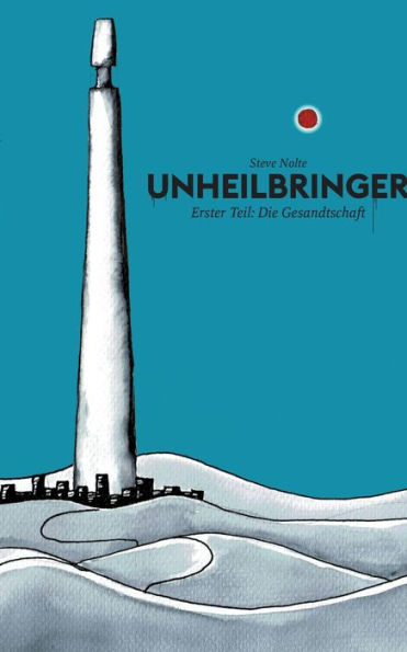 Unheilbringer: Die Gesandtschaft