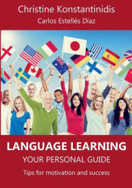 Title: Language Learning: Your Personal Guide: Tips for Motivation and Success, Author: Christine Konstantinidis