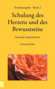 Title: Sonderausgabe - Schulung des Herzens und des Bewusstseins - Sananda Inspirationen: Corona Krise, Author: Heike Stuckert