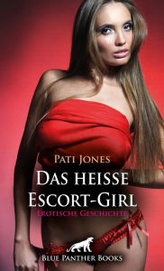 Title: Das heiße Escort-Girl Erotische Geschichte: Sie räkelt sich an der Stange und schenkt ihm ihren Körper ..., Author: Pati Jones