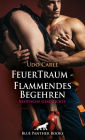 FeuerTraum - Flammendes Begehren Erotische Geschichte: Wird er das mit mir tun, was ich mir wünsche?