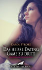 Das heiße DatingGame zu dritt Erotische Geschichte: Eher ein heißes Spiel, als ein Date ...