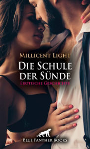 Title: Die Schule der Sünde Erotische Geschichte: Für ihn ist sie ein Rasseweib ..., Author: Millicent Light