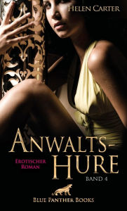 Title: Anwaltshure Band 4 Erotischer Roman: Die Welt der steifen britischen Herrschaften..., Author: Helen Carter