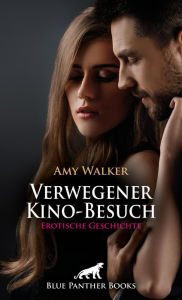 Title: Verwegener Kino-Besuch Erotische Geschichte: Es ist dunkel ..., Author: Amy Walker