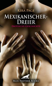 Title: MexikanischerDreier Erotische Geschichte: ein Spiel um Gehorsam und Leidenschaft ..., Author: Kira Page