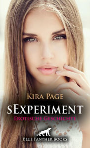 Title: sExperiment Erotische Geschichte: die junge Frau und ihre erotischen Abenteuer ..., Author: Kira Page
