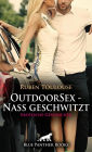 OutdoorSex - Nass geschwitzt Erotische Geschichte: In der freien wilden Natur ...