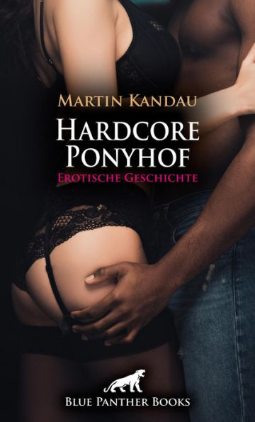 Hardcore Ponyhof Erotische Geschichte: Übermächtige Männlichkeit ...