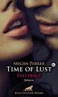 Time of Lust Band 6 Tiefe Demut Roman: Er verlangt permanente Demut und absolute Unterwerfung ...