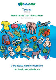 Title: BABADADA, Tswana - Nederlands met lidwoorden, bukantswe ya ditshwantsho - het beeldwoordenboek: Setswana - Dutch with articles, visual dictionary, Author: Babadada GmbH