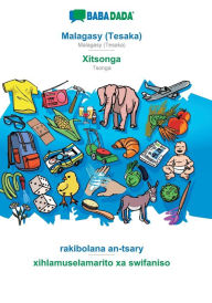 Title: BABADADA, Malagasy (Tesaka) - Xitsonga, rakibolana an-tsary - xihlamuselamarito xa swifaniso: Malagasy (Tesaka) - Tsonga, visual dictionary, Author: Babadada GmbH