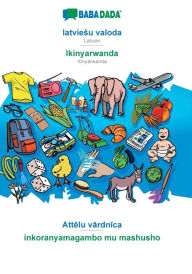 Title: BABADADA, latviesu valoda - Ikinyarwanda, Attelu vardnica - inkoranyamagambo mu mashusho: Latvian - Kinyarwanda, visual dictionary, Author: Babadada GmbH