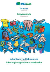Title: BABADADA, Tswana - Ikinyarwanda, bukantswe ya ditshwantsho - inkoranyamagambo mu mashusho: Setswana - Kinyarwanda, visual dictionary, Author: Babadada GmbH