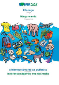 Title: BABADADA, Xitsonga - Ikinyarwanda, xihlamuselamarito xa swifaniso - inkoranyamagambo mu mashusho: Tsonga - Kinyarwanda, visual dictionary, Author: Babadada GmbH