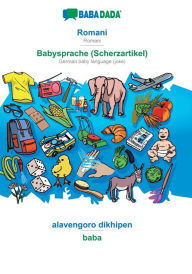Title: BABADADA, Romani - Babysprache (Scherzartikel), alavengoro dikhipen - baba: Romani - German baby language (joke), visual dictionary, Author: Babadada GmbH