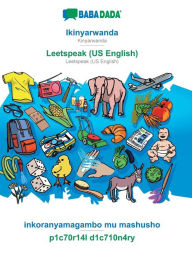 Title: BABADADA, Ikinyarwanda - Leetspeak (US English), inkoranyamagambo mu mashusho - p1c70r14l d1c710n4ry: Kinyarwanda - Leetspeak (US English), visual dictionary, Author: Babadada Gmbh