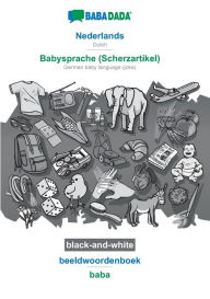 Title: BABADADA black-and-white, Nederlands - Babysprache (Scherzartikel), beeldwoordenboek - baba: Dutch - German baby language (joke), visual dictionary, Author: Babadada GmbH