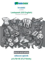 Title: BABADADA black-and-white, hrvatski - Leetspeak (US English), slikovni rjecnik - p1c70r14l d1c710n4ry: Croatian - Leetspeak (US English), visual dictionary, Author: Babadada GmbH