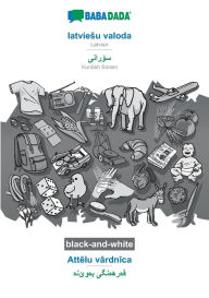 Title: BABADADA black-and-white, latviesu valoda - Kurdish Sorani (in arabic script), Attelu vardnica - visual dictionary (in arabic script): Latvian - Kurdish Sorani (in arabic script), visual dictionary, Author: Babadada GmbH