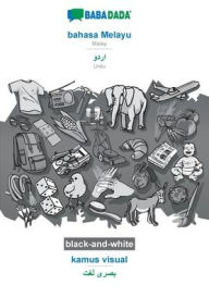 Title: BABADADA black-and-white, bahasa Melayu - Urdu (in arabic script), kamus visual - visual dictionary (in arabic script): Malay - Urdu (in arabic script), visual dictionary, Author: Babadada GmbH