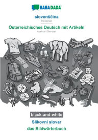 Title: BABADADA black-and-white, slovenscina - ï¿½sterreichisches Deutsch mit Artikeln, Slikovni slovar - das Bildwï¿½rterbuch: Slovenian - Austrian German, visual dictionary, Author: Babadada GmbH