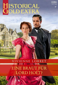 Title: Eine Braut für Lord Holt?, Author: Vivienne Lorret
