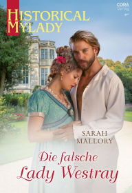 Title: Die falsche Lady Westray, Author: Sarah Mallory