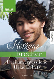 Title: Romana Herzensbrecher Band 10: Drei unvergessliche Urlaubsflirts, Author: Claire Baxter