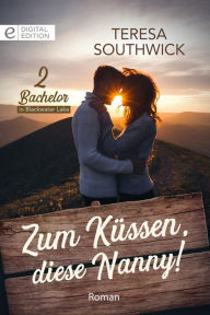 Title: Zum Küssen, diese Nanny!, Author: Teresa Southwick