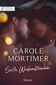 Title: Süße Weihnachtsmelodie, Author: Carole Mortimer