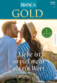 Title: Bianca Gold Band 67: Liebe ist so viel mehr als ein Wort, Author: Jo Leigh