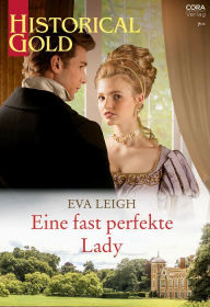 Title: Eine fast perfekte Lady, Author: Eva Leigh