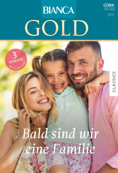 Bianca Gold Band 74: Bald sind wir eine Familie