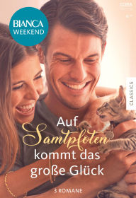 Free downloadable english books Bianca Weekend Band 34: Auf Samtpfoten kommt das große Glück 9783751531412 (English Edition) 