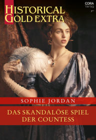 Online books to read for free no downloading Das skandalöse Spiel der Countess: The Scandalous Ladies Of London 9783751532235 (English literature) by Sophie Jordan, Andrea Härtel RTF MOBI