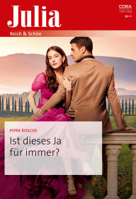 Title: Ist dieses Ja für immer?, Author: Pippa Roscoe
