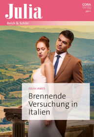 Title: Brennende Versuchung in Italien, Author: Julia James