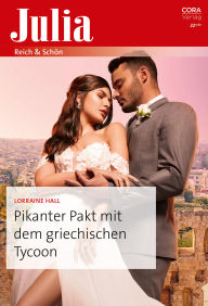 Title: Pikanter Pakt mit dem griechischen Tycoon, Author: Lorraine Hall