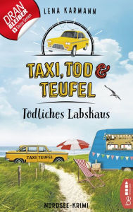 Title: Taxi, Tod und Teufel - Tödliches Labskaus: Nordsee-Krimi, Author: Lena Karmann