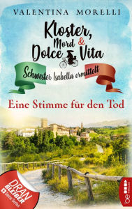 Title: Kloster, Mord und Dolce Vita - Eine Stimme für den Tod, Author: Valentina Morelli