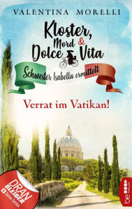 Title: Kloster, Mord und Dolce Vita - Verrat im Vatikan!, Author: Valentina Morelli