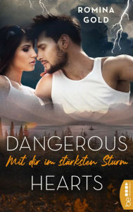 Title: Dangerous Hearts - Mit dir im stärksten Sturm, Author: Romina Gold