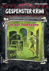 Title: Gespenster-Krimi 51: In der Todeszone, Author: Brian Elliot