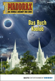 Title: Maddrax 539: Das Buch Koolob, Author: Simon Borner