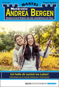 Title: Notärztin Andrea Bergen 1412: Ich helfe dir zurück ins Leben!, Author: Daniela Sandow